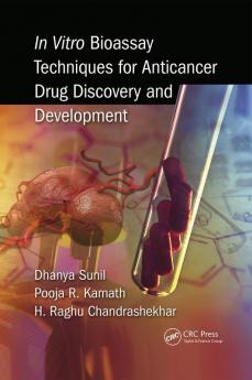 In Vitro Bioassay Techniques for Anticancer Drug Discovery and Development