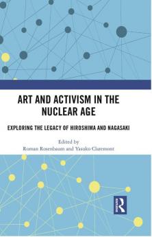 Art and Activism in the Nuclear Age