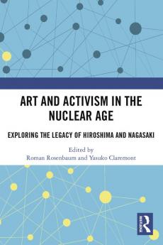 Art and Activism in the Nuclear Age