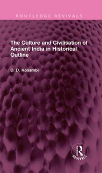 Culture and Civilisation of Ancient India in HIstorical Outline