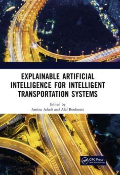 Explainable Artificial Intelligence for Intelligent Transportation Systems