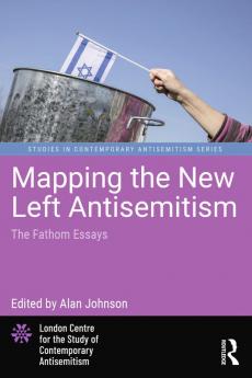 Mapping the New Left Antisemitism