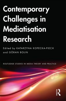 Contemporary Challenges in Mediatisation Research