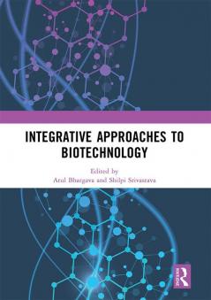 Integrative Approaches to Biotechnology