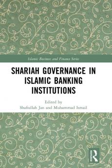 Shariah Governance in Islamic Banking Institutions