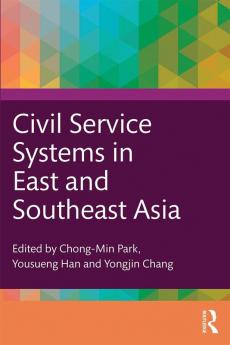 Civil Service Systems in East and Southeast Asia