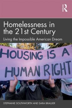 Homelessness in the 21st Century : Living the Impossible American Dream