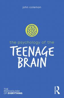 Psychology of the Teenage Brain