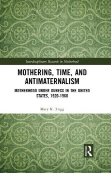 Mothering Time and Antimaternalism