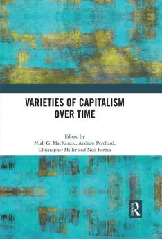 Varieties of Capitalism Over Time