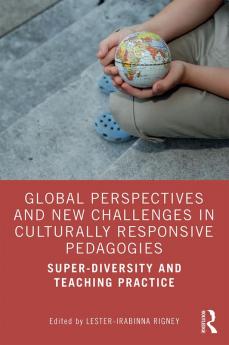 Global Perspectives and New Challenges in Culturally Responsive Pedagogies