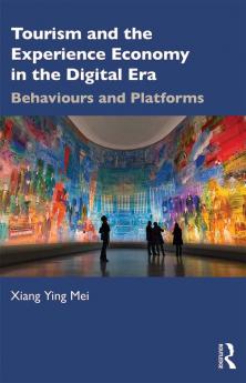 Tourism and the Experience Economy in the Digital Era