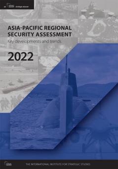 Asia-Pacific Regional Security Assessment 2022