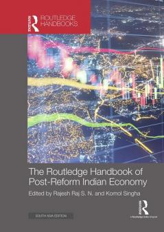 The Routledge Handbook of Post-Reform Indian Economy