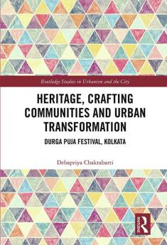 Heritage Crafting Communities and Urban Transformation