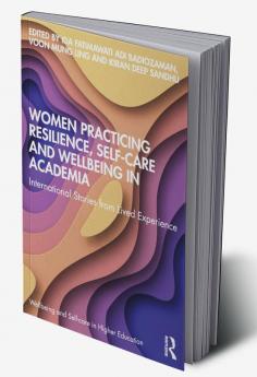 Women Practicing Resilience Self-care and Wellbeing in Academia