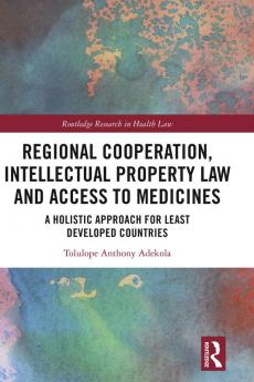 Regional Cooperation Intellectual Property Law and Access to Medicines
