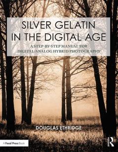 Silver Gelatin In the Digital Age