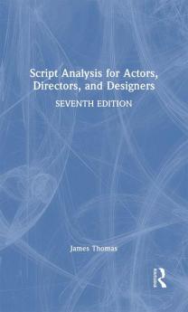 Script Analysis for Actors Directors and Designers