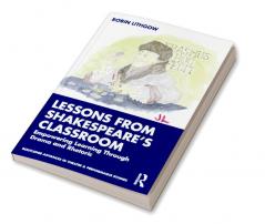 Lessons from Shakespeare’s Classroom
