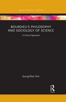 Bourdieu's Philosophy and Sociology of Science