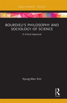 Bourdieu's Philosophy and Sociology of Science