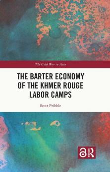 Barter Economy of the Khmer Rouge Labor Camps