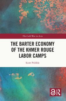 Barter Economy of the Khmer Rouge Labor Camps