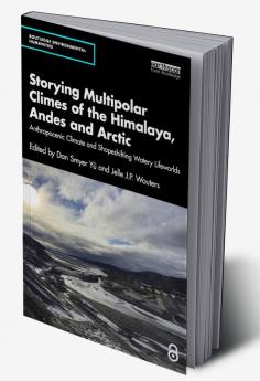 Storying Multipolar Climes of the Himalaya Andes and Arctic