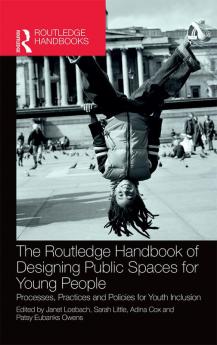 Routledge Handbook of Designing Public Spaces for Young People