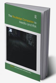 Routledge Companion to Media and Risk