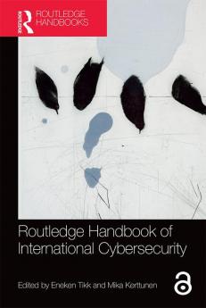 Routledge Handbook of International Cybersecurity