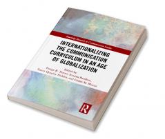 Internationalizing the Communication Curriculum in an Age of Globalization