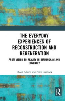 Everyday Experiences of Reconstruction and Regeneration