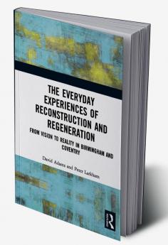 Everyday Experiences of Reconstruction and Regeneration