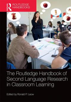 Routledge Handbook of Second Language Research in Classroom Learning