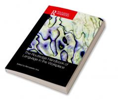 Routledge Handbook of Language in the Workplace