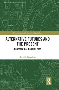 Alternative Futures and the Present