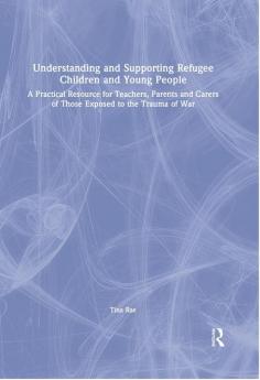 Understanding and Supporting Refugee Children and Young People