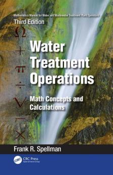 Mathematics Manual for Water and Wastewater Treatment Plant Operators Water Treatment Operations