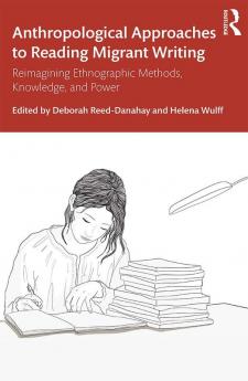 Anthropological Approaches to Reading Migrant Writing