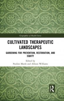 Cultivated Therapeutic Landscapes