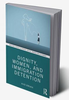 Dignity Women and Immigration Detention