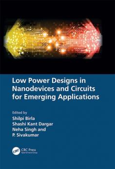 Low Power Designs in Nanodevices and Circuits for Emerging Applications