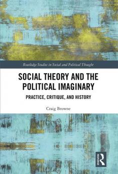 Social Theory and the Political Imaginary
