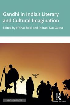 Gandhi in India’s Literary and Cultural Imagination