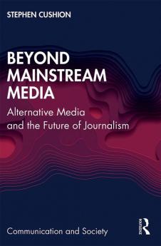 Beyond Mainstream Media