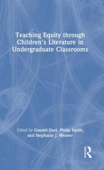 Teaching Equity through Children’s Literature in Undergraduate Classrooms