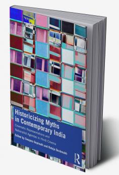 Historicizing Myths in Contemporary India