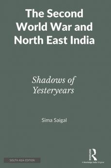 The Second World War and North East India